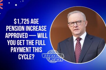 $1,725 Age Pension Increase Approved — Will You Get the Full Payment This Cycle