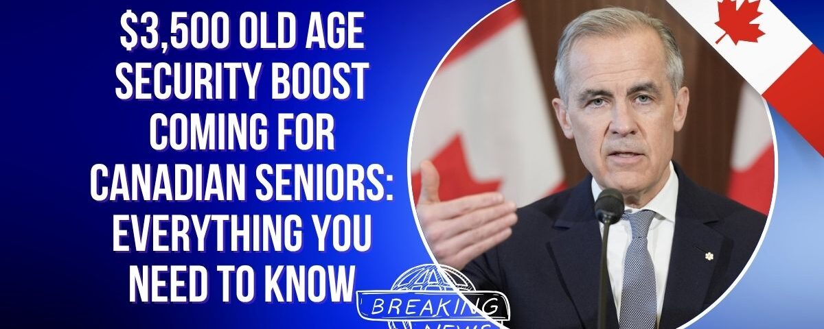 $3,500 Old Age Security Boost Coming for Canadian Seniors: Everything You Need to Know