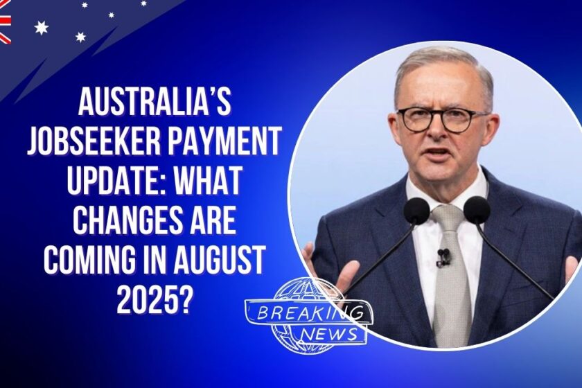 Australia’s JobSeeker Payment Update What Changes Are Coming in August 2025