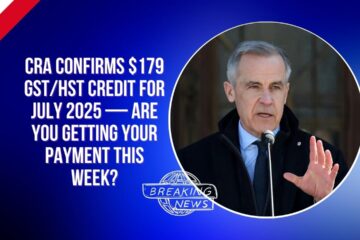 CRA Confirms $179 GST/HST Credit for July 2025 — Are You Getting Your Payment This Week?