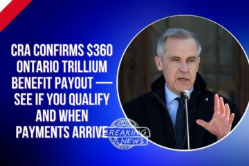 CRA Confirms $360 Ontario Trillium Benefit Payout — See If You Qualify and When Payments Arrive