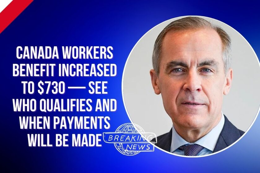 Canada Workers Benefit Increased to $730 — See Who Qualifies and When Payments Will Be Made