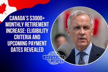 Canada’s $3000+ Monthly Retirement Increase Eligibility Criteria and Upcoming Payment Dates Revealed